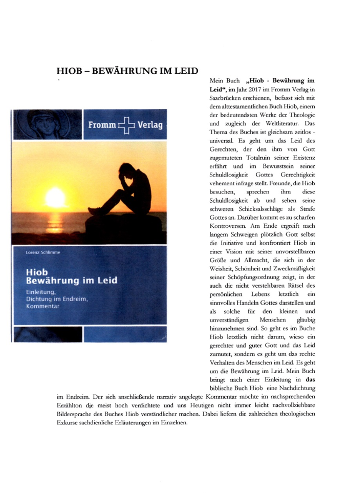 Hiob - Bewährung im Leid,  Einleitung,  Dichtung im Endreim und Kommentar,                                                           Saarbrücken  2017:  ISBN 978-3-8416-0928, 291 Seiten, 52 Euro.